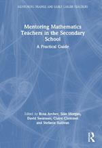 Mentoring Mathematics Teachers in the Secondary School: A Practical Guide