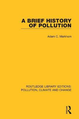 A Brief History of Pollution - Adam C. Markham - cover