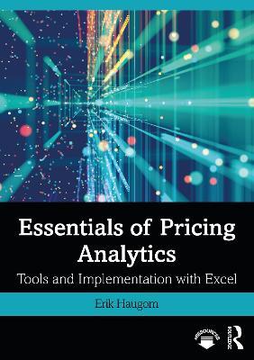 Essentials of Pricing Analytics: Tools and Implementation with Excel - Erik Haugom - cover