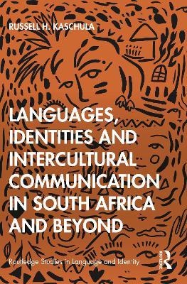 Languages, Identities and Intercultural Communication in South Africa and Beyond - Russell H Kaschula - cover