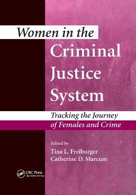 Women in the Criminal Justice System: Tracking the Journey of Females and Crime - cover