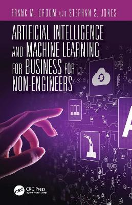 Artificial Intelligence and Machine Learning for Business for Non-Engineers - cover