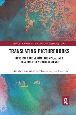 Translating Picturebooks: Revoicing the Verbal, the Visual and the Aural for a Child Audience - Riitta Oittinen,Anne Ketola,Melissa Garavini - cover