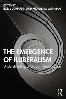 The Emergence of Illiberalism: Understanding a Global Phenomenon - cover