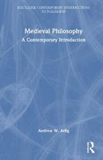 Medieval Philosophy: A Contemporary Introduction