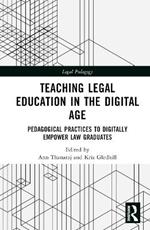 Teaching Legal Education in the Digital Age: Pedagogical Practices to Digitally Empower Law Graduates