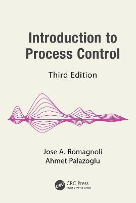 Introduction to Process Control - Jose A. Romagnoli,Ahmet Palazoglu - cover
