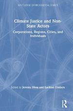 Climate Justice and Non-State Actors: Corporations, Regions, Cities, and Individuals