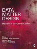 Data, Matter, Design: Strategies in Computational Design