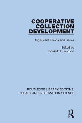 Cooperative Collection Development: Significant Trends and Issues - cover