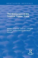 The Economics of the Tropical Timber Trade