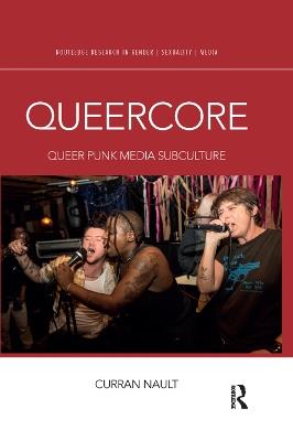 Queercore: Queer Punk Media Subculture - Curran Nault - cover