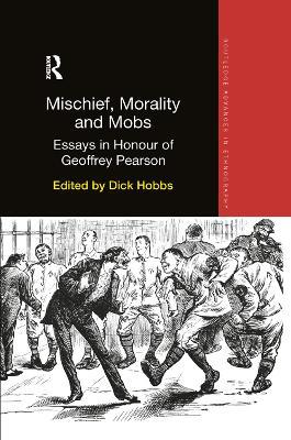 Mischief, Morality and Mobs: Essays in Honour of Geoffrey Pearson - cover