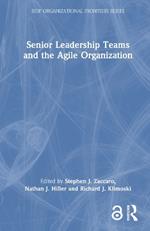 Senior Leadership Teams and the Agile Organization