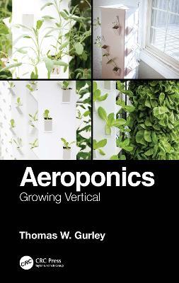 Aeroponics: Growing Vertical - Thomas W. Gurley - cover