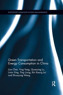 Green Transportation and Energy Consumption in China - Jian Chai,Ying Yang,Quanying Lu - cover