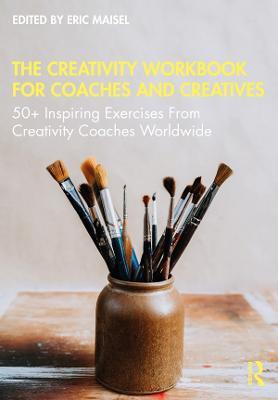 The Creativity Workbook for Coaches and Creatives: 50+ Inspiring Exercises from Creativity Coaches Worldwide - cover