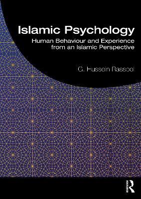 Islamic Psychology: Human Behaviour and Experience from an Islamic Perspective - G. Hussein Rassool - cover