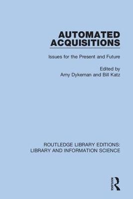 Automated Acquisitions: Issues for the Present and Future - cover