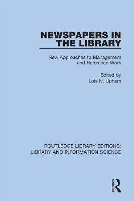Newspapers in the Library: New Approaches to Management and Reference Work - cover