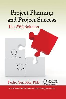 Project Planning and Project Success: The 25% Solution - Pedro Serrador - cover