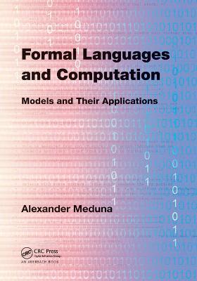 Formal Languages and Computation: Models and Their Applications - Alexander Meduna - cover