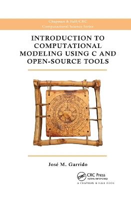 Introduction to Computational Modeling Using C and Open-Source Tools - Jose M. Garrido - cover
