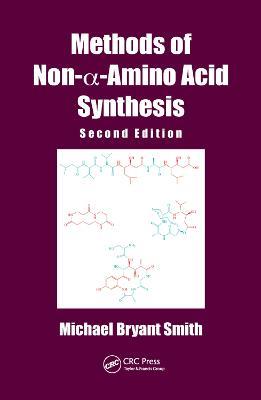 Methods of Non-a-Amino Acid Synthesis - Michael Bryant Smith - cover