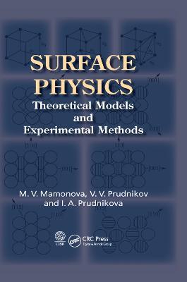 Surface Physics: Theoretical Models and Experimental Methods - Marina V. Mamonova,Vladimir V. Prudnikov,Irina A. Prudnikova - cover