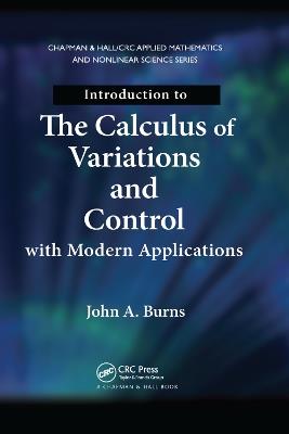 Introduction to the Calculus of Variations and Control with Modern Applications - John A. Burns - cover