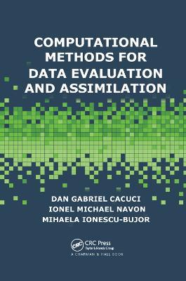 Computational Methods for Data Evaluation and Assimilation - Dan Gabriel Cacuci,Ionel Michael Navon,Mihaela Ionescu-Bujor - cover
