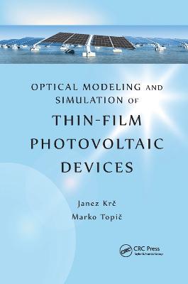 Optical Modeling and Simulation of Thin-Film Photovoltaic Devices - Janez Krc,Marko Topic - cover