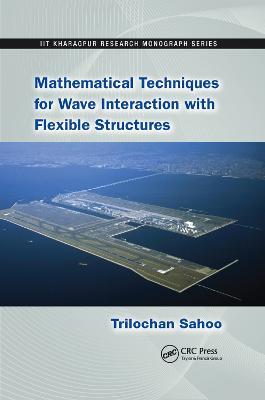 Mathematical Techniques for Wave Interaction with Flexible Structures - Trilochan Sahoo - cover