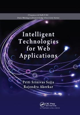 Intelligent Technologies for Web Applications - Priti Srinivas Sajja,Rajendra Akerkar - cover