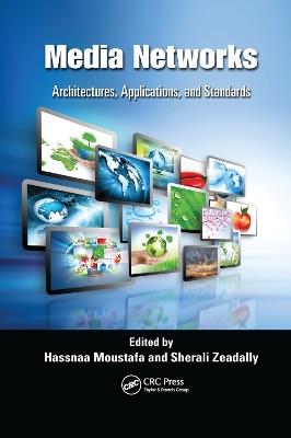 Media Networks: Architectures, Applications, and Standards - cover