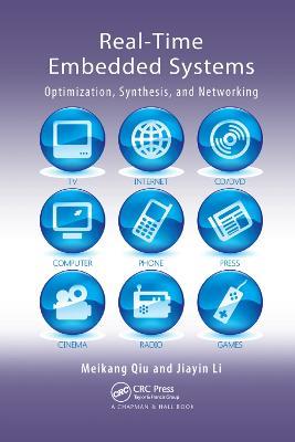Real-Time Embedded Systems: Optimization, Synthesis, and Networking - Meikang Qiu,Jiayin Li - cover
