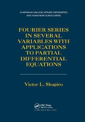 Fourier Series in Several Variables with Applications to Partial Differential Equations - Victor Shapiro - cover