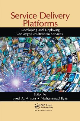 Service Delivery Platforms: Developing and Deploying Converged Multimedia Services - cover