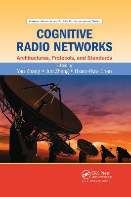 Cognitive Radio Networks: Architectures, Protocols, and Standards - cover