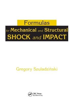 Formulas for Mechanical and Structural Shock and Impact - Gregory Szuladzinski - cover