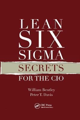 Lean Six Sigma Secrets for the CIO - William Bentley,Peter T. Davis - cover