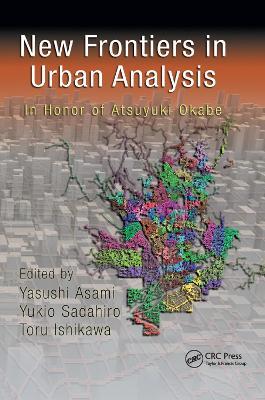 New Frontiers in Urban Analysis: In Honor of Atsuyuki Okabe - cover