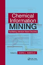 Chemical Information Mining: Facilitating Literature-Based Discovery