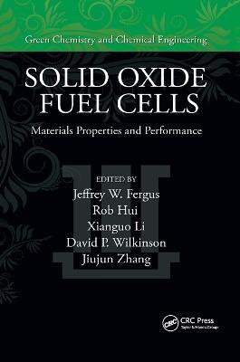 Solid Oxide Fuel Cells: Materials Properties and Performance - cover