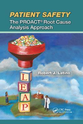 Patient Safety: The PROACT Root Cause Analysis Approach - Robert J. Latino - cover