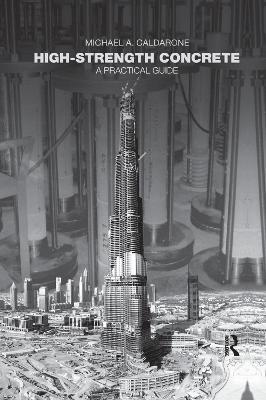 High-Strength Concrete: A Practical Guide - Michael A. Caldarone - cover