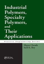 Industrial Polymers, Specialty Polymers, and Their Applications