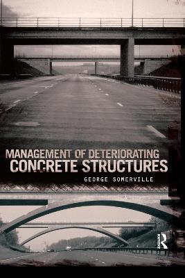 Management of Deteriorating Concrete Structures - George Somerville - cover