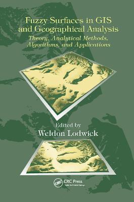 Fuzzy Surfaces in GIS and Geographical Analysis: Theory, Analytical Methods, Algorithms and Applications - cover