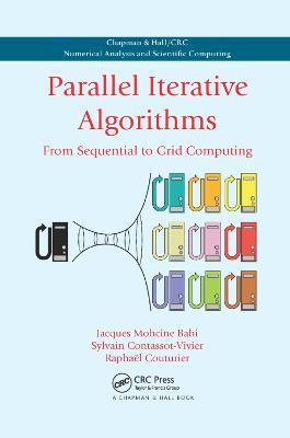 Parallel Iterative Algorithms: From Sequential to Grid Computing - Jacques Mohcine Bahi,Sylvain Contassot-Vivier,Raphael Couturier - cover